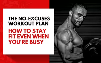 The No-Excuses Workout Plan: How to Stay Fit Even When You’re Busy